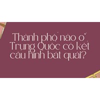 Thành phố nào ở Trung Quốc có kết cấu hình bát quái?