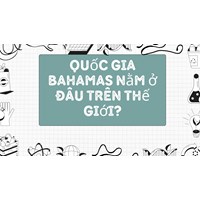 Quốc gia bahamas nằm ở đâu trên thế giới?