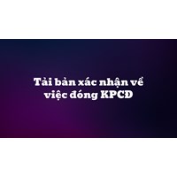 Tải bản xác nhận về việc đóng KPCĐ