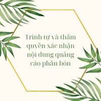 Trình tự và thẩm quyền xác nhận nội dung quảng cáo phân bón