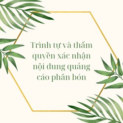 Trình tự và thẩm quyền xác nhận nội dung quảng cáo phân bón