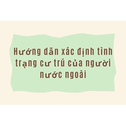 Hướng dẫn xác định tình trạng cư trú của người nước ngoài