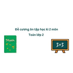 Đề cương ôn tập học kì 2 môn Toán lớp 2 mới nhất