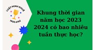 Khung thời gian năm học hiện nay có bao nhiêu tuần thực học?