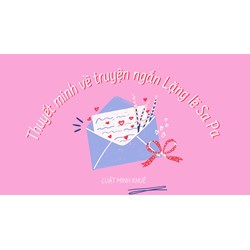 Thuyết minh về truyện ngắn Lặng lẽ Sa Pa