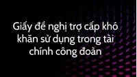 Giấy đề nghị trợ cấp khó khăn sử dụng trong tài chính công đoàn