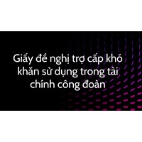 Giấy đề nghị trợ cấp khó khăn sử dụng trong tài chính công đoàn