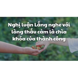 Nghị luận Lắng nghe với lòng thấu cảm là chìa khóa của thành công