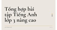 Tổng hợp bài tập Tiếng Anh lớp 3 nâng cao