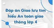Đáp án Giao lưu tìm hiểu An toàn giao thông lớp 4