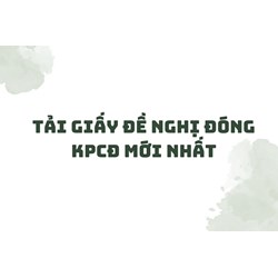 Tải giấy đề nghị đóng KPCĐ mới nhất