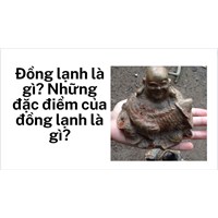 Đồng lạnh là gì? Những đặc điểm của đồng lạnh là gì?