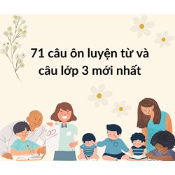 71 câu ôn luyện từ và câu lớp 3 mới nhất