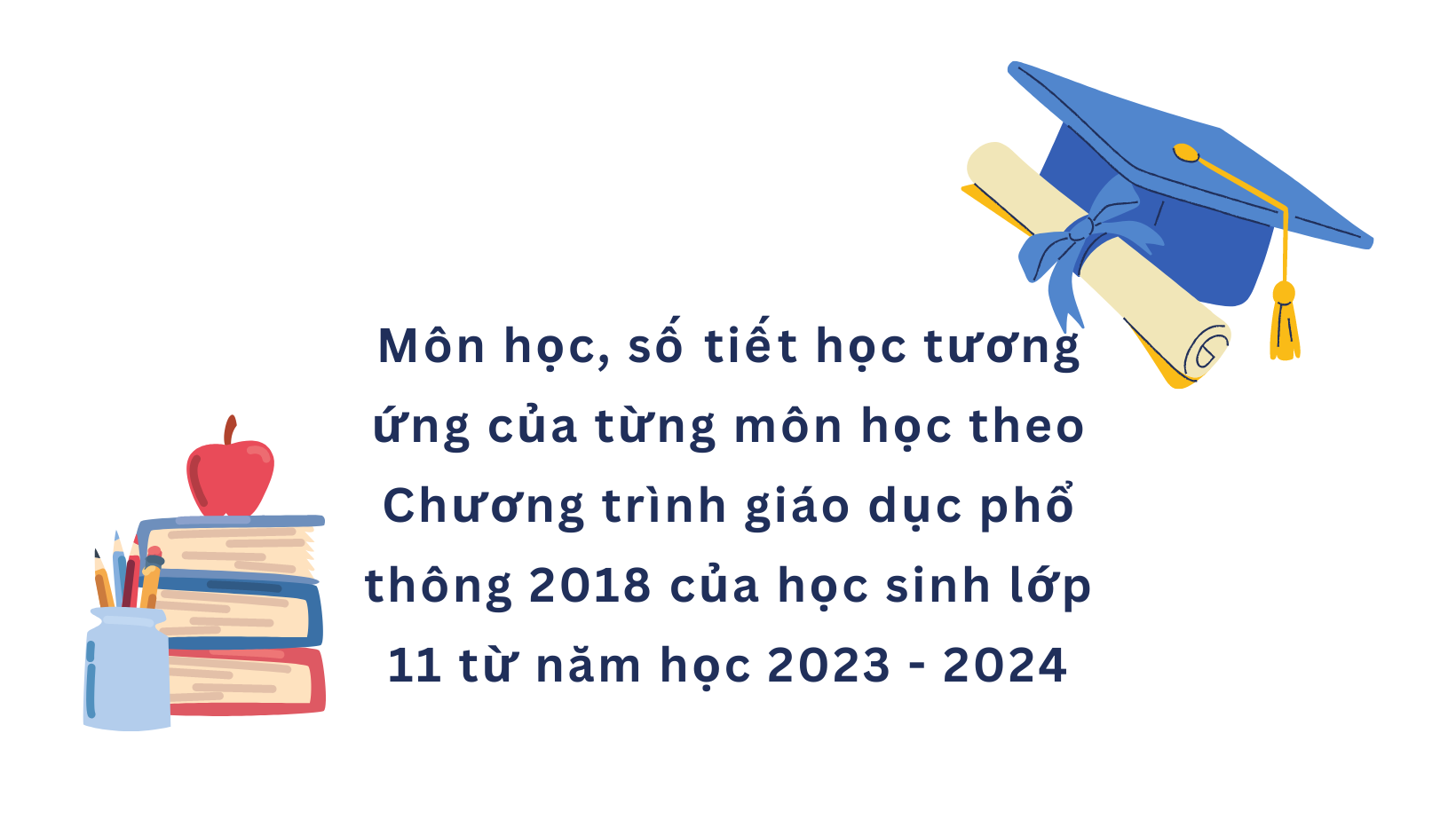 Môn học, số tiết học của từng môn học của học sinh lớp 11 mới nhất