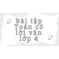 Bài tập Toán có lời văn lớp 4
