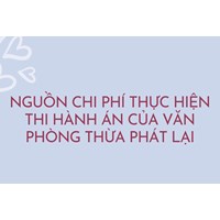 Nguồn chi phí thực hiện thi hành án của văn phòng thừa phát lại