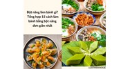 Bột năng làm bánh gì? Tổng hợp 15 cách làm bánh bằng bột năng đơn giản nhất