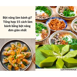 Bột năng làm bánh gì? Tổng hợp 15 cách làm bánh bằng bột năng đơn giản nhất
