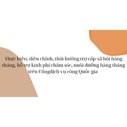Thực hiện, điều chỉnh, thôi hưởng trợ cấp xã hội hàng tháng, hỗ trợ kinh phí chăm sóc, nuôi dưỡng hàng tháng trên Cổngdịch vụ công Quốc gia