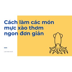 Cách làm các món mực xào thơm ngon đơn giản