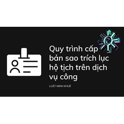 Quy trình cấp bản sao trích lục hộ tịch trên dịch vụ công