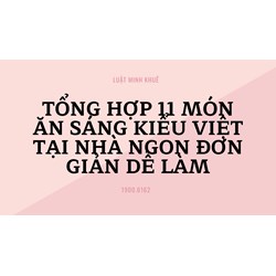 Tổng hợp 11 món ăn sáng kiểu Việt tại nhà ngon đơn giản dễ