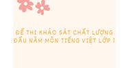 Đề thi khảo sát chất lượng đầu năm môn tiếng việt lớp 1