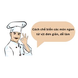 Cách chế biến các món ngon từ vịt đơn giản, dễ làm