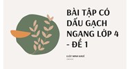 Bài tập có dấu gạch ngang lớp 4 - đề 1