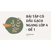 Bài tập có dấu gạch ngang lớp 4 - đề 1