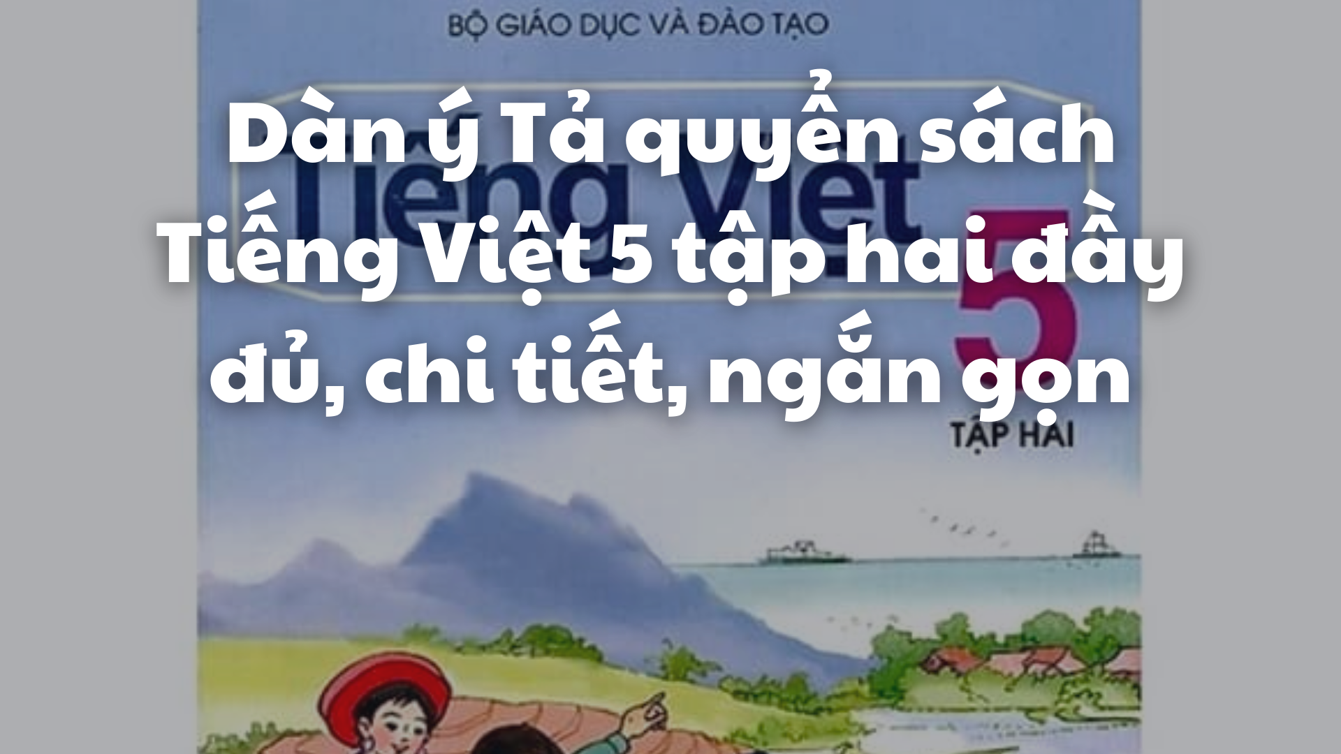 Dàn ý tả Quyển sách Tiếng Việt 5, tập hai