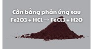 Cân bằng phản ứng sau Fe2O3 + HCl → FeCl3 + H2O