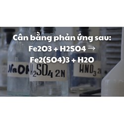 Cân bằng phản ứng sau: Fe2O3 + H2SO4 → Fe2(SO4)3 + H2O