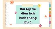 Bài tập về diện tích hình thang lớp 5