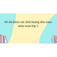 Đề thi khảo sát chất lượng đầu năm môn toán lớp 3