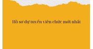 Hồ sơ dự tuyển viên chức mới nhất
