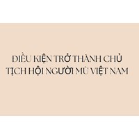Điều kiện trở thành chủ tịch Hội người mù Việt Nam