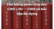 Cân bằng phản ứng sau: C2H2 + H2 → C2H4 và bài tập áp dụng