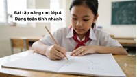 Bài tập nâng cao lớp 4: Dạng toán tính nhanh