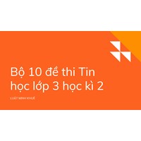 Bộ 10 đề thi Tin học lớp 3 học kì 2