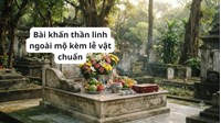 Bài khấn thần linh ngoài mộ kèm lễ vật chuẩn nhất