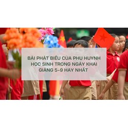 Bài phát biểu của phụ huynh học sinh trong ngày khai giảng 5-9 hay nhất
