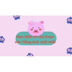 Mẹo Điền từ vào Đoạn văn Tiếng Anh  mới nhất