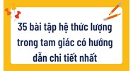 35 bài tập hệ thức lượng trong tam giác có hướng dẫn chi tiết nhất