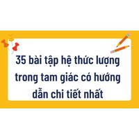 35 bài tập hệ thức lượng trong tam giác có hướng dẫn chi tiết nhất