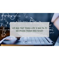 Vở bài tập Toán lớp 5 bài 74 Tỉ số phần trăm mới nhất