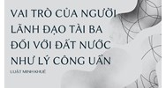 Vai trò của người lãnh đạo tài ba đối với đất nước như Lý Công Uẩn