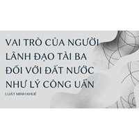 Vai trò của người lãnh đạo tài ba đối với đất nước như Lý Công Uẩn