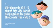 Viết đoạn văn từ 4 - 5 cầu về một việc Bác Hồ đã làm trong tác phẩm Chiếc rễ đa tròn - lớp 2