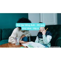 Bài tập tiếng Anh - thì quá khứ đơn - Tiếng anh lớp 6